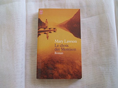 Choix des morrison (Le) (LITTÃ‰RATURE Ã‰TRANGÃˆRE) (9782290337028) by Mary Lawson