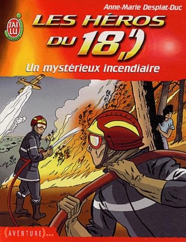 Stock image for Les hros du 18, Tome 3 : Un mystrieux incendiaire for sale by Ammareal