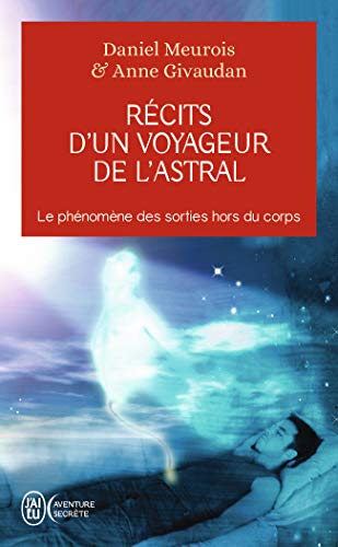 9782290338964: Rcits d'un voyageur de l'astral: Le phnomne des sorties hors du corps (J'ai lu Aventure secrte)