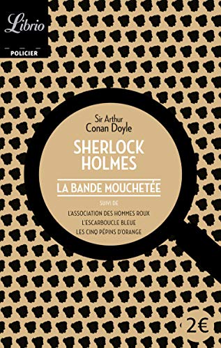 9782290339312: Sherlock Holmes : La Bande mouchete: La bande mouchete ; L'association des hommes roux ; L'escarboucle bleue ; Les cinq ppins d'orange