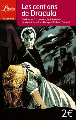 Beispielbild fr Les cent ans de Dracula : De Goethe  Lovecraft, huit histoires de vampires zum Verkauf von Librairie Th  la page