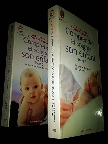 Beispielbild fr Comprendre Et Soigner Son Enfant : Le Guide De Tous Les Parents. Vol. 1 zum Verkauf von RECYCLIVRE