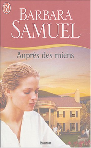 Aupres des miens (LITTÃ‰RATURE (A)) (9782290339657) by Barbara Samuel