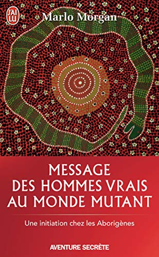 Imagen de archivo de Message des hommes vrais au monde mutant : Une initiation chez les aborignes a la venta por Ammareal