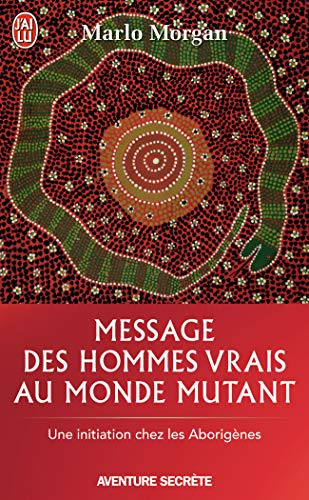 Stock image for Message des hommes vrais au monde mutant : Une initiation chez les aborignes for sale by Ammareal