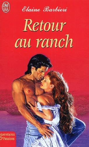 Retour au ranch (AVENTURES ET PASSIONS) (9782290340240) by Barbieri, Elaine