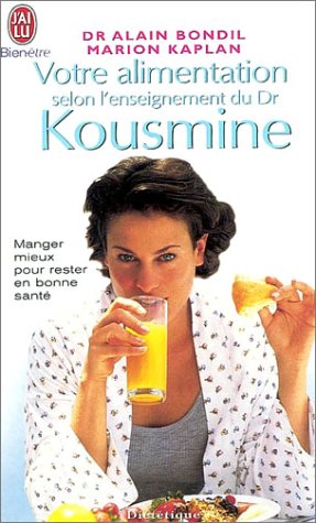 Stock image for Votre alimentation selon l'enseignement du Dr Kousmine : 90 recettes sant for sale by Ammareal