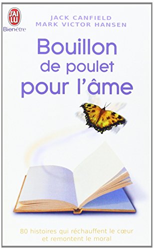9782290341100: Bouillon de Poulet pour l'me: Des histoires qui rchauffent le coeur et remontent le moral