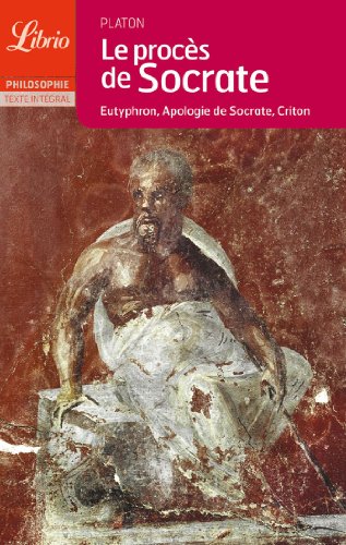 Stock image for Le Proces De Socrate: Eutyphron; Apologie de Socrate, Criton for sale by Dan Pope Books