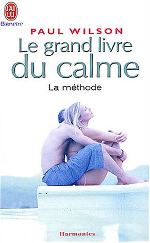 9782290341643: Le grand livre du calme: LA METHODE (BIEN-TRE)