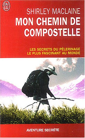 Mon chemin de Compostelle: Un voyage de l'esprit (9782290341674) by MacLaine, Shirley