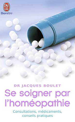 Stock image for Se soigner par l'homopathie : Consultation, mdicaments, conseils pratiques for sale by medimops