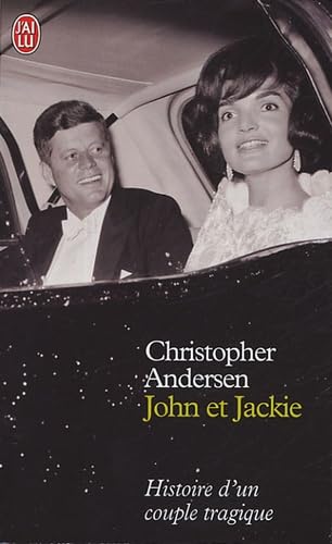 John et jackie: HISTOIRE D'UN COUPLE TRAGIQUE (DOCUMENTS) (9782290342251) by Andersen Christopher