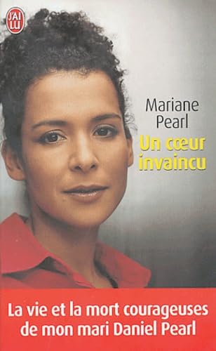 Beispielbild fr Un Coeur Invaincu : La Vie Et La Mort Courageuses De Mon Mari Daniel Pearl zum Verkauf von RECYCLIVRE