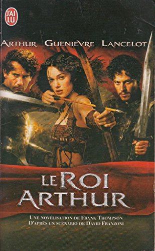 Roi arthur (Le) (LITTÃ‰RATURE Ã‰TRANGÃˆRE) (9782290342473) by David Franzoni; Frank Thompson