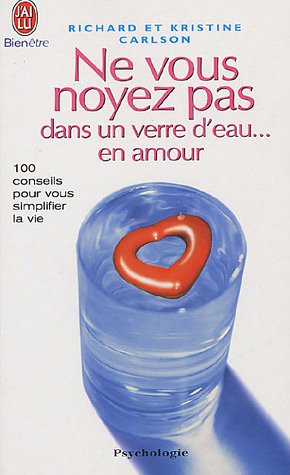 Stock image for Ne vous noyez pas dans un verre d'eau, en amour ! for sale by medimops