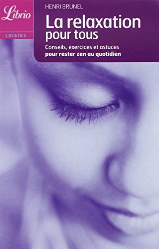 9782290342619: La relaxation pour tous: conseils, exercices et astuces pour rester zen au quotidien