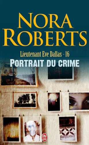 Beispielbild fr Lieutenant Eve Dallas, Tome 16 : Portrait du crime zum Verkauf von Ammareal