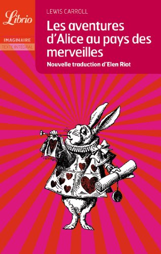 Stock image for les aventures d'alice au pays des merveilles: NOUVELLE TRADUCTION D'ELEN RIOT (LIBRIO LITTERATURE) for sale by Goldstone Books