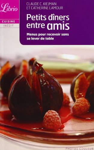 Beispielbild fr Petits dners entre amis : Menus pour recevoir sans se lever de table zum Verkauf von medimops