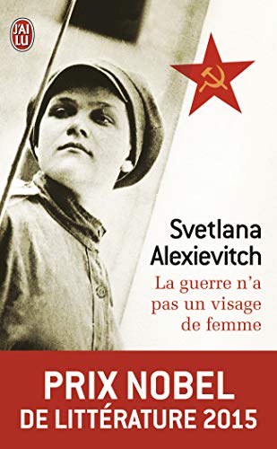 Beispielbild fr La guerre n'a pas un visage de femme - Prix Nobel de Littrature 2015 zum Verkauf von books-livres11.com