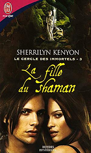 Cercle des immortels - 3 - La fille du shaman (Le) (9782290344804) by Kenyon Sherrilyn
