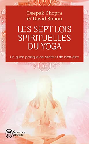 Beispielbild fr Les sept lois spirituelles du yoga - Un guide pratique de sant et de bien-tre zum Verkauf von Ammareal