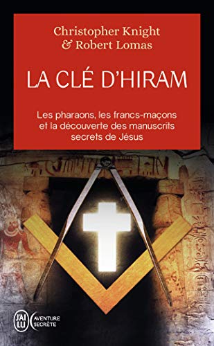 Stock image for La cl d'Hiram : Les pharaons , les francs-maons et la dcouverte des manuscrits secrets de Jsus for sale by Ammareal