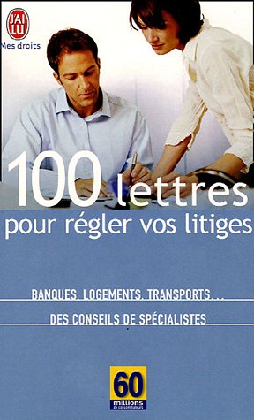 Stock image for 100 lettres pour rgler vos litiges Anonyme for sale by BIBLIO-NET