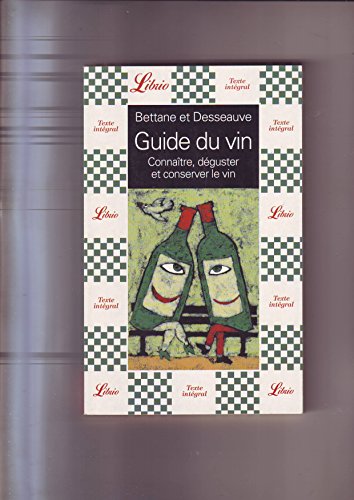 Stock image for Guide Du Vin : Connatre, Dguster Et Conserver Le Vin for sale by RECYCLIVRE