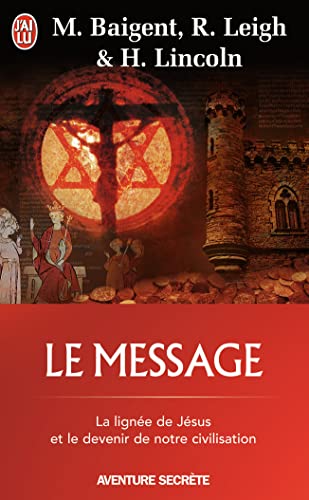 Imagen de archivo de Le Message : La Ligne De Jsus Et Le Devenir De Notre Civilisation a la venta por RECYCLIVRE