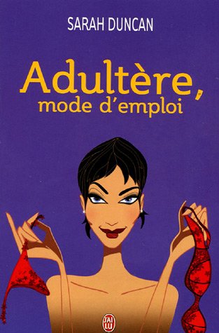 Adultère, mode d'emploi - Sarah Duncan et Maud Godoc