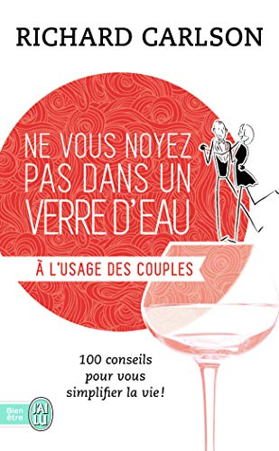 Stock image for Ne vous noyez pas dans un verre d'eau.  l'usage des couples (French Edition) for sale by Better World Books Ltd