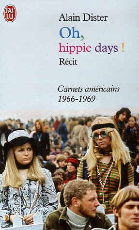 Stock image for Oh, Hippie Days ! : Carnets Amricains (1966-1969) for sale by RECYCLIVRE
