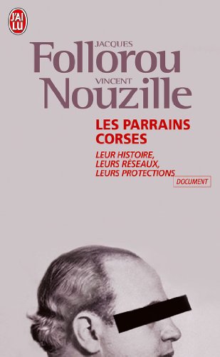 Stock image for Les Parrains Corses : Leur Histoire, Leurs Rseaux, Leurs Protections for sale by RECYCLIVRE