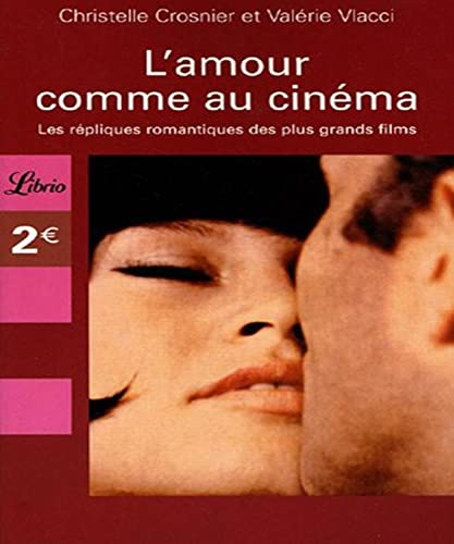 Beispielbild fr L'amour comme au cinma : Les rpliques romantiques des plus grands films zum Verkauf von Ammareal