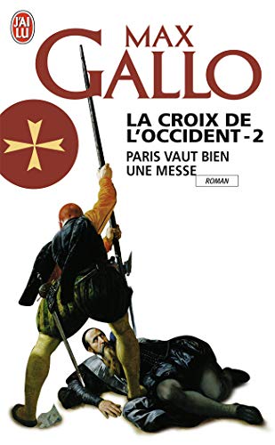 Beispielbild fr La Croix de l'Occident, Tome 2 : Paris vaut bien une messe zum Verkauf von Ammareal