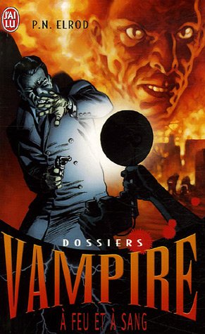 Beispielbild fr Dossiers Vampire, Tome 5 : A feu et  sang zum Verkauf von medimops