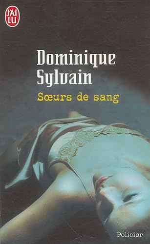 Beispielbild fr Soeurs de sang Sylvain, Dominique zum Verkauf von LIVREAUTRESORSAS