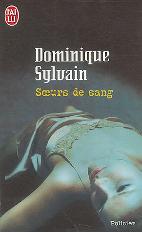 Stock image for Soeurs de sang Sylvain, Dominique for sale by LIVREAUTRESORSAS