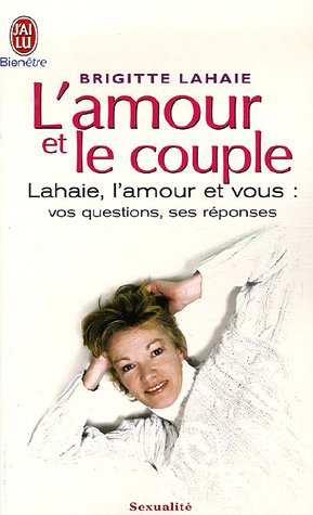 Beispielbild fr L'amour et le couple: Toutes les rponses  vos questions zum Verkauf von Ammareal