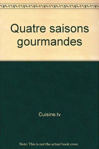 Stock image for Quatre saisons gourmandes for sale by Ammareal