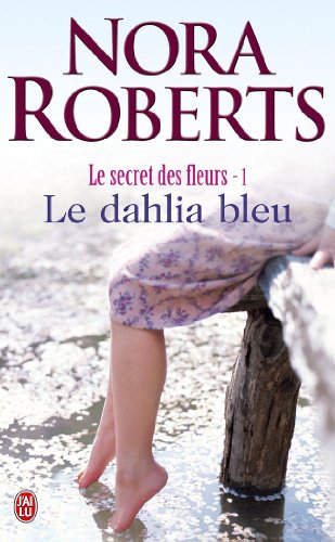 le secret des fleurs - 1 - le dahlia bl (9782290352922) by Roberts Nora