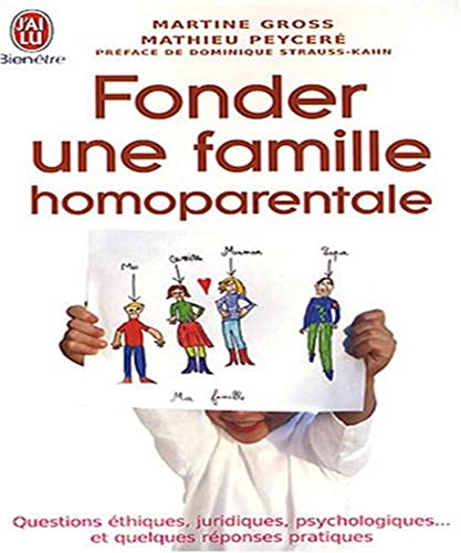 Stock image for Fonder une famille homoparentale : Questions thiques, juridiques, psychologiques. et quelques rponses pratiques for sale by medimops