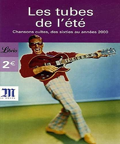 Imagen de archivo de Les tubes de l't : Chansons cultes, des sixties aux annes 2000 a la venta por Ammareal