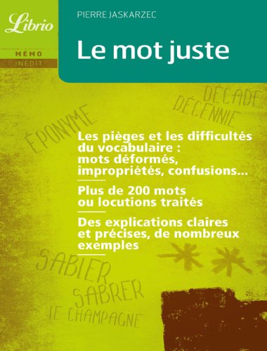 Beispielbild fr Le mot juste : Piges, difficults et nuances du vocabulaire zum Verkauf von medimops