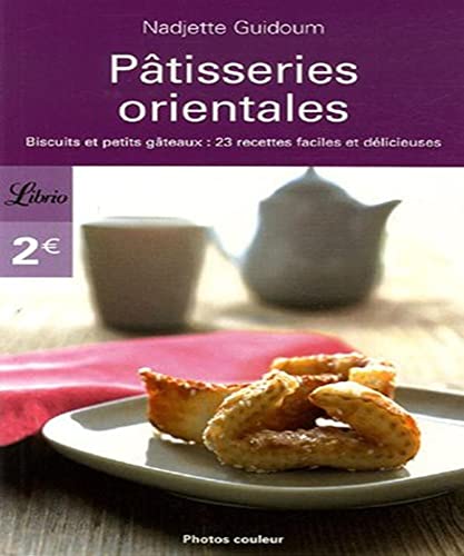 Beispielbild fr Ptisseries orientales : Biscuits et petits gteaux : 23 recettes faciles et dlicieuses zum Verkauf von medimops