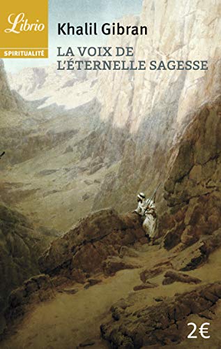 La voix de l'Ã©ternelle sagesse: NOUVELLE TRADUCTION DE PASCALE HASS (9782290354605) by Gibran, Khalil