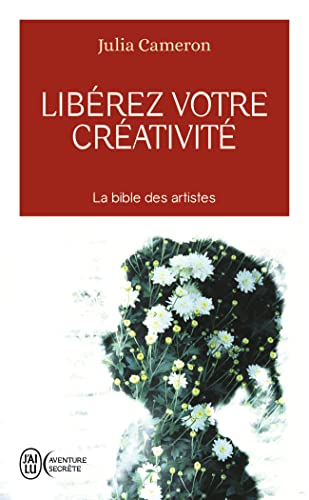 Beispielbild für Libérez votre créativité - Un livre culte ! zum Verkauf von medimops