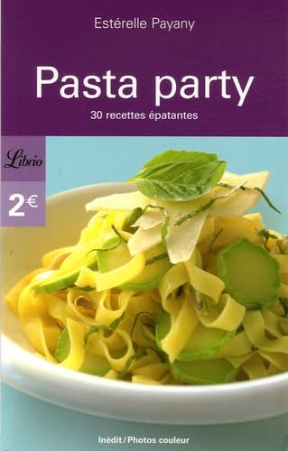 Beispielbild fr Pasta Party : 30 Recettes patantes zum Verkauf von Ammareal